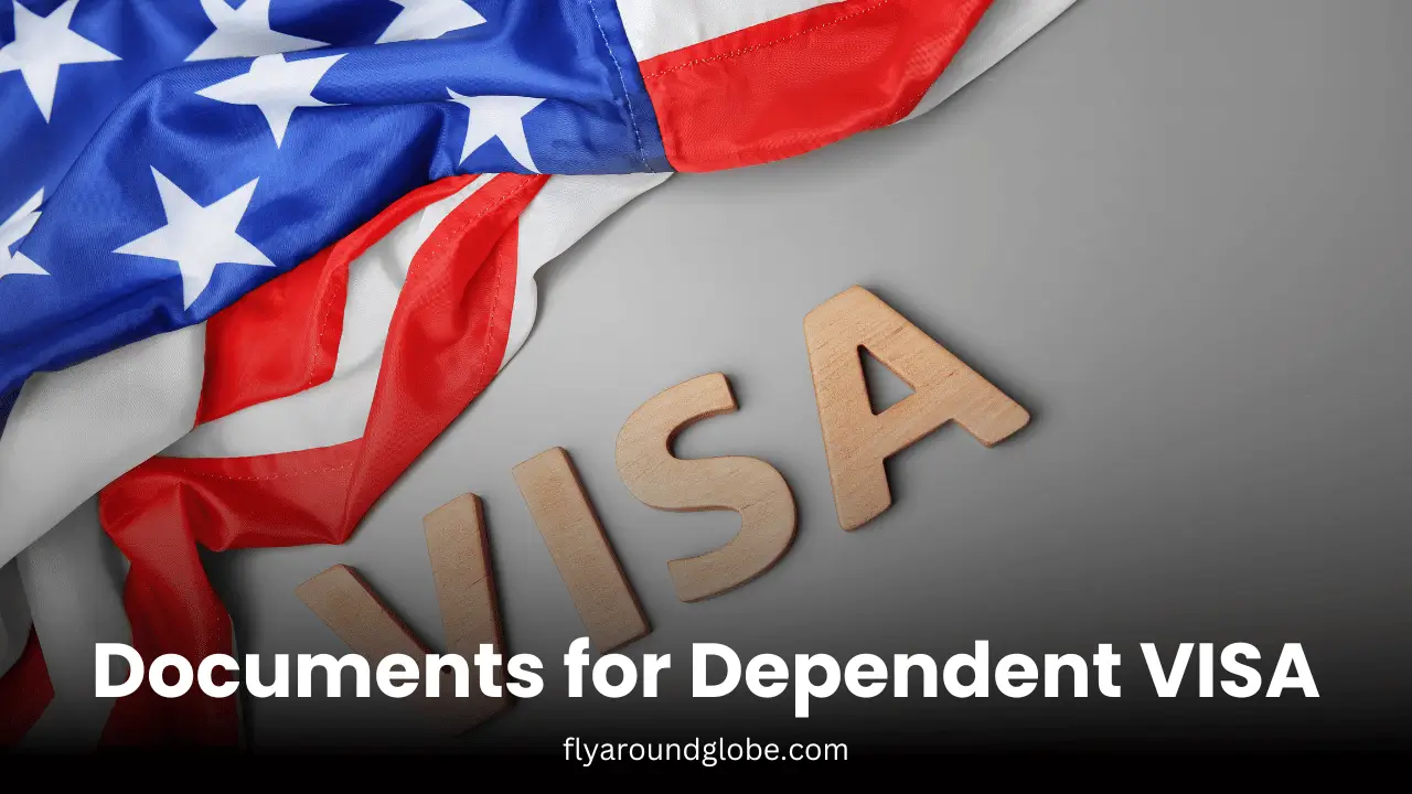 Documents for Dependent VISA